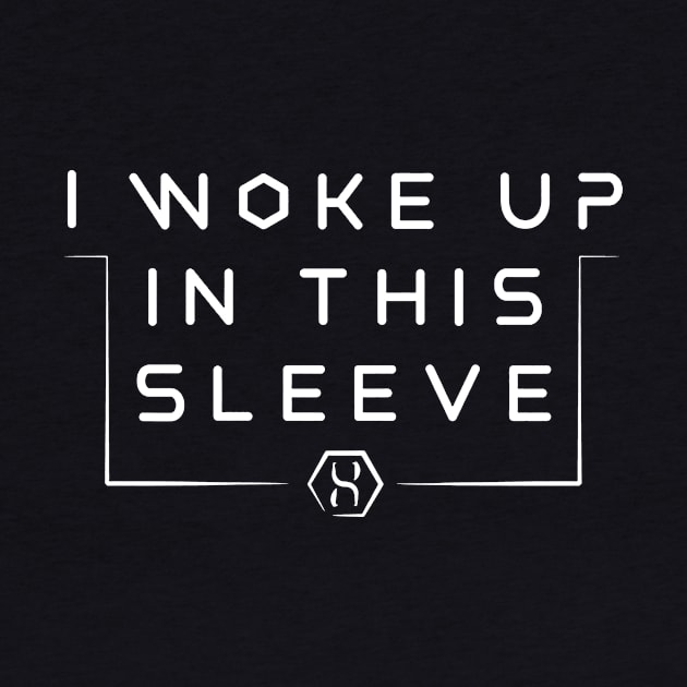 I Woke Up In This Sleeve by Djokolelono